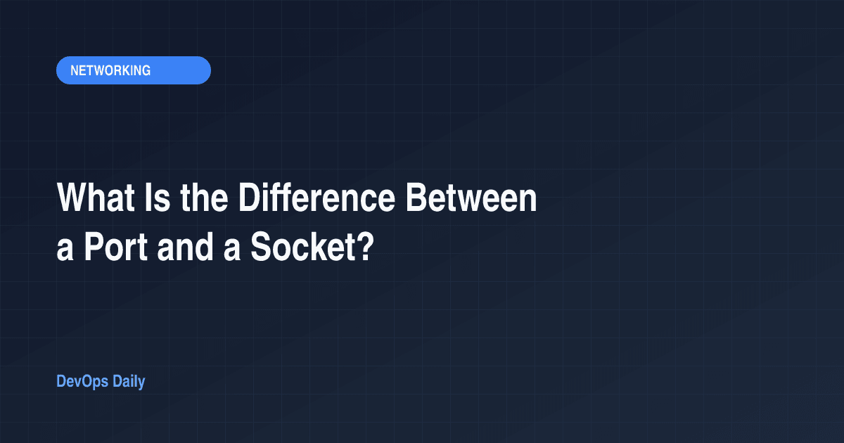 What Is the Difference Between a Port and a Socket?