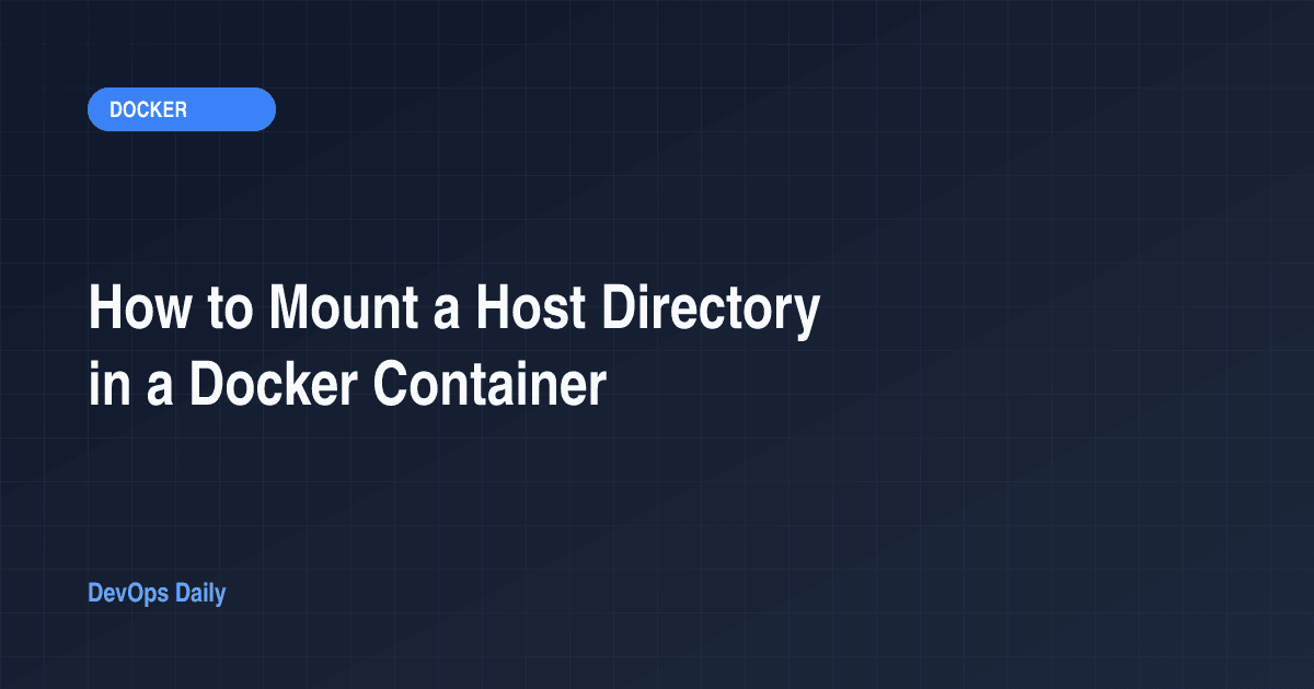How to Mount a Host Directory in a Docker Container