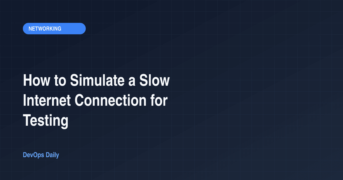 How to Simulate a Slow Internet Connection for Testing
