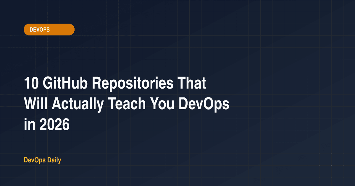 10 GitHub Repositories That Will Actually Teach You DevOps in 2026