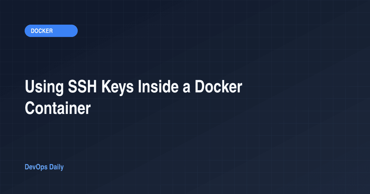 Using SSH Keys Inside a Docker Container